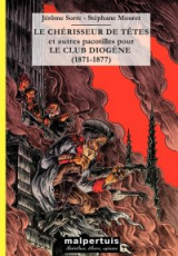 Le chérisseur de têtes et autres pacotilles pour le club Diogène (1871-1877)