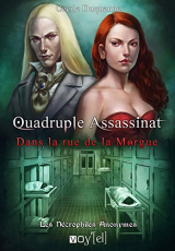 Les Nécrophiles Anonymes, tome 1 : Quadruple assassinat dans la rue de la Morgue