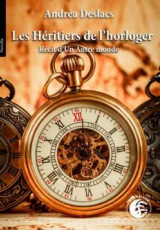 Les Héritiers de l'Horloger : Récit d'Un Autre monde