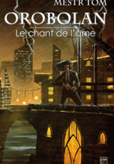 Orobolan, Le cycle des gardiens, tome 3 : Le Chant de l'âme