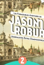 Les Formidables Aventures de Jason et Robur, tome 2 : Foutu Néologisme ! 