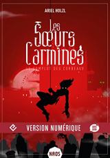 Les Soeurs Carmines, tome 1 : Le complot des corbeaux