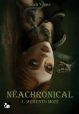 Néachronical, tome 1 : Memento Mori