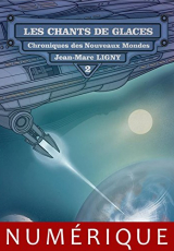 Chroniques des nouveaux mondes - 2 : Les Chants de glace