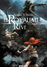 Le chant des épines, Tome 1 : Le Royaume Rêvé