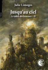 Le soleil des hommes, tome 2 : Jusqu'au ciel