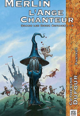 Quand les dieux buvaient, Tome 3 : Merlin l'ange chanteur