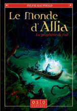 Le Monde d'Allia, tome 2 : La prophétie de Fâo