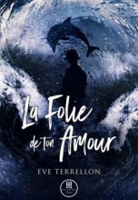 La folie de ton amour