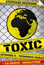 Toxic, Saison 1, Épisode 6 : Terminus Dubaï