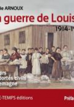 La guerre de Louise 1914-1921 : Parcours de déportés civils en Allemagne